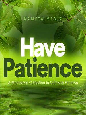 cover image of Have Patience